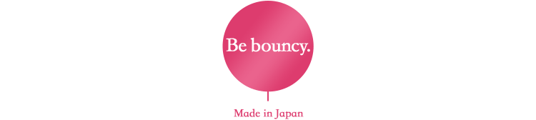 Be bouncy.